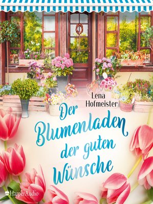 cover image of Der Blumenladen der guten Wünsche